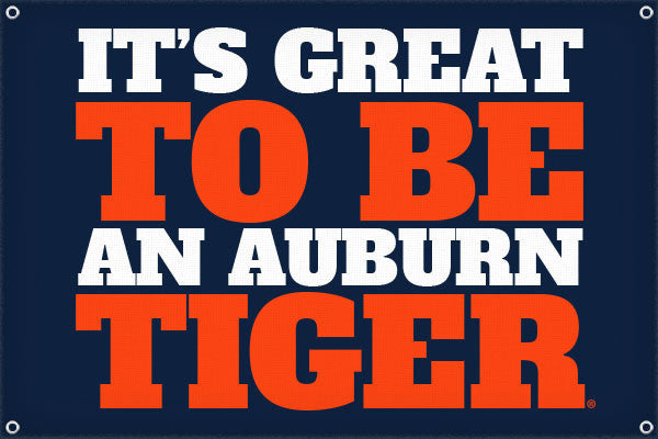 It&#8217;s Great to be an Auburn Tiger - 2ft x 3ft