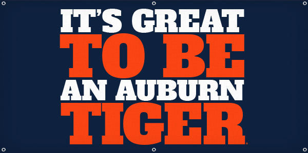 It&#8217;s Great to be an Auburn Tiger - 3ft x 6ft
